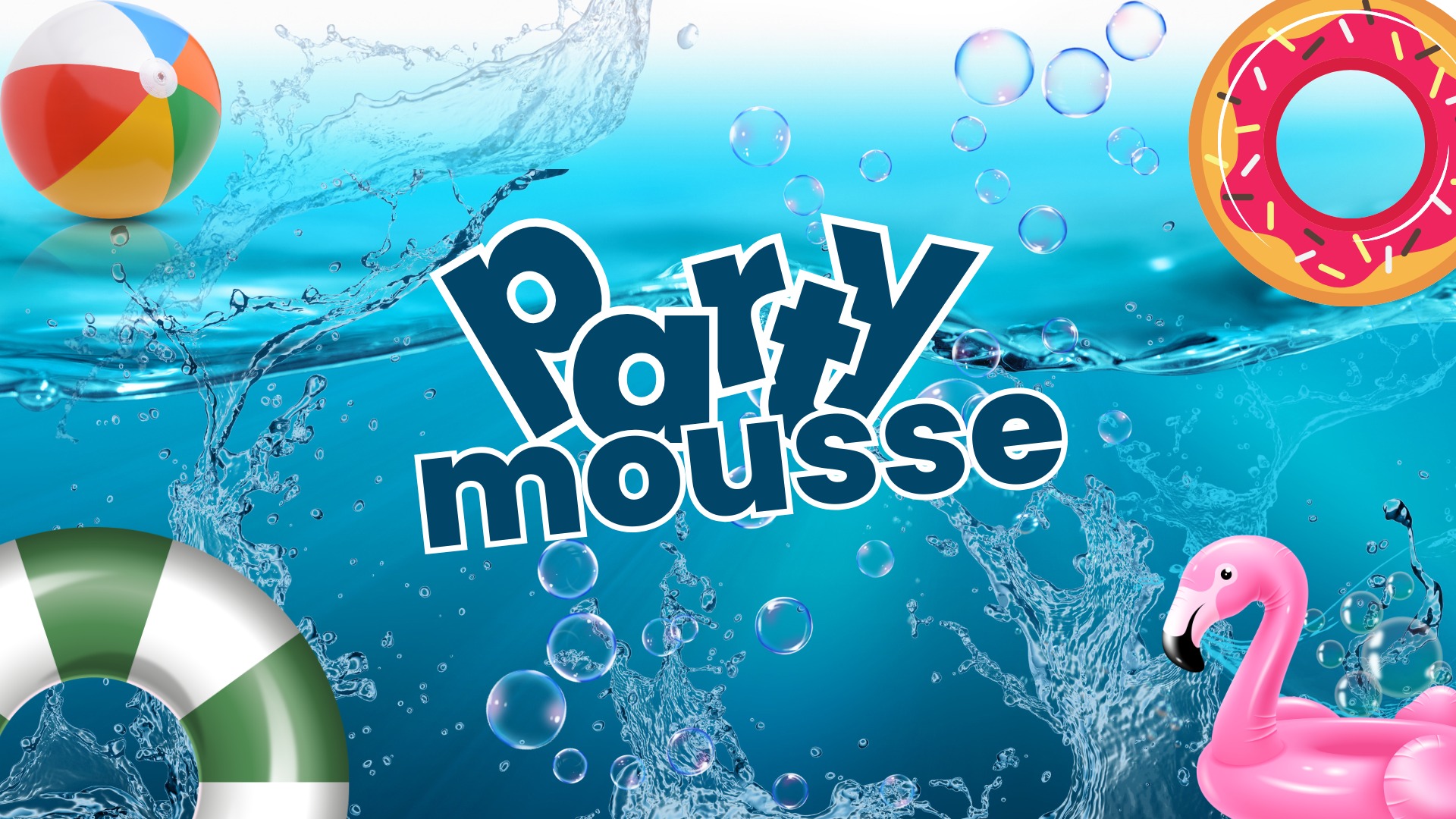 PARTY MOUSSE | SAINTE-ANNE-DE-LA-PÉRADE